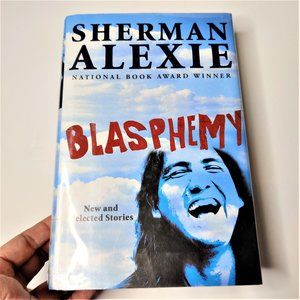 SHERMAN ALEXIE - BLASPHEMY - BOOK